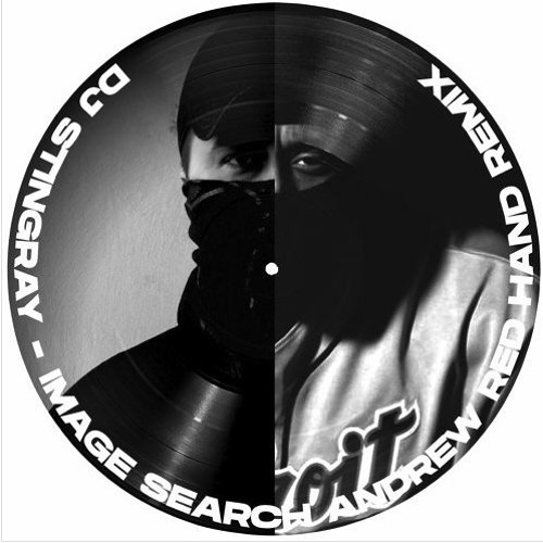 DJ Stingray - Image Search (Andrew Red Hand Remix) Free @ Bandcamp