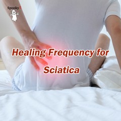 Healing Frequency for Sciatica - Spooky2 Rife Frequencies