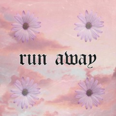 run away