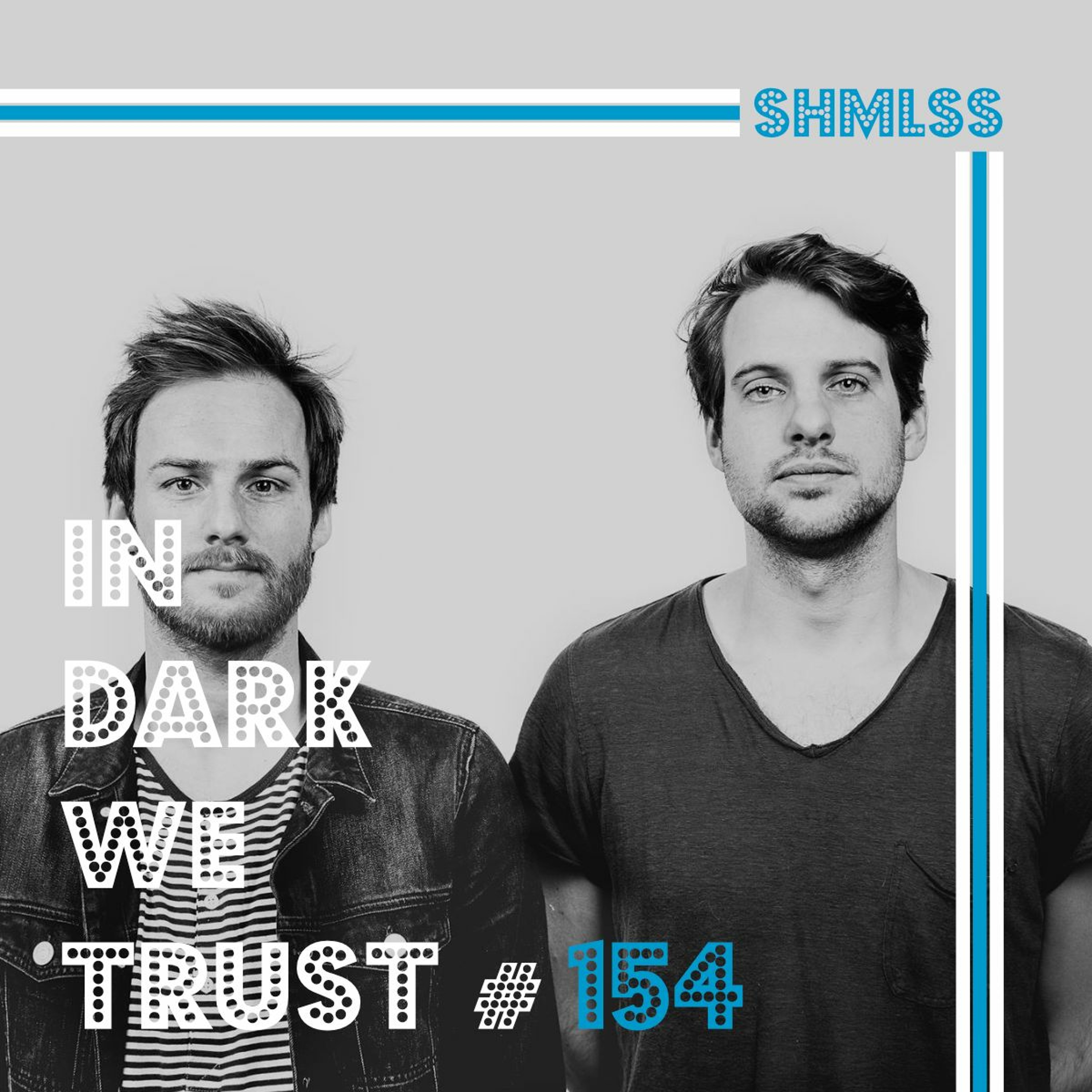 SHMLSS - IN DARK WE TRUST #154 episode artwork