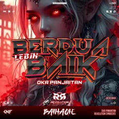 BERDUA LEBIH BAIK - BAIHAQIE - ( OKA PANJAITAN )#REVOLUTIONSYNDICATE