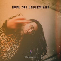 Hope You Understrand