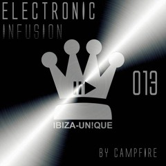 #13 Ibiza-Unique pres. Electronic Infusion by Campfire - Guest-Mix