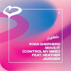 Ryan Shepherd - Move It (Control My Mind) feat. Heather Janssen