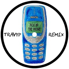 PICK UP THE PHONE (TRAVYP REMIX)