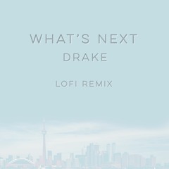 Drake - What's Next lofi remix