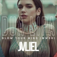 Blow Your Mind (Mwah) - Dua Lipa (Juliel Remix)