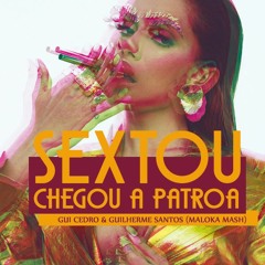 Sextou - Chegou A Patroa (Gui Cedro & Guilherme Santos Maloka Mash PVT Da Patroa)