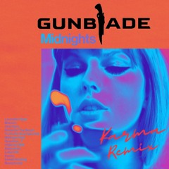 Taylor Swift - Karma (Gunblade Remix)