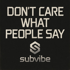 Dont Care What People Say