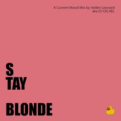 Stay Blonde: Current Mood Mix