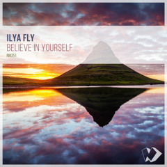 Ilya Fly - Believe in Yourself (Original Mix)
