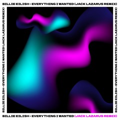 Billie Eilish - Everything I Wanted (Jack Lazarus Remix)