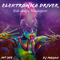 Elektronica Driver (Ride or Die Mixetaperei)  MT317