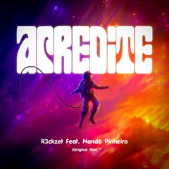 R3ckzet, Nando Pinheiro - Acredite (Stream Version)