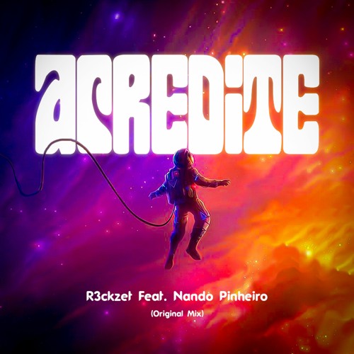 R3ckzet, Nando Pinheiro - Acredite (Stream Version)