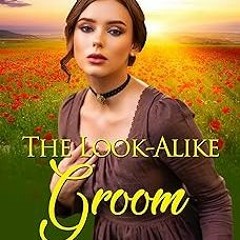 ** The Look-Alike Groom (Mail Order Brides of Culver's Creek) BY: Susannah Calloway (Author) @O