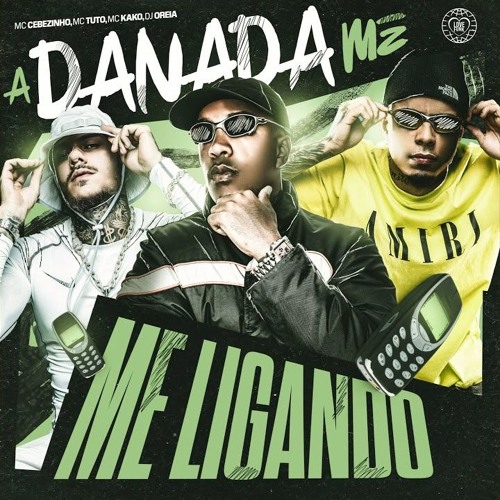 UMA PA DE FITA PRA FAZER, E ELA PEDINDO MAIS - MC Cebezinho, MC Tuto, MC Kako - A DANADA ME LIGANDO