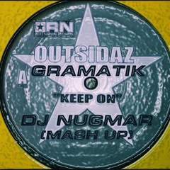 Gramatik ft Outsidaz - Keep On (DJ Nugmar Mash up)