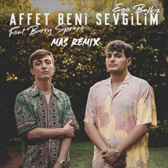 Ege Balkız & Burry Soprano - Affet Beni Sevgilim (M4S remix)