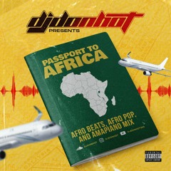 DJ DON HOT Presents PASSPORT TO AFRICA (AFRO MIX)