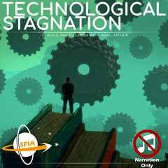 Technological Stagnation (Narration Only)