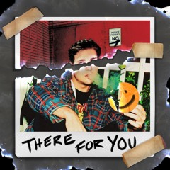 There For You