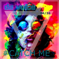 Catch Me 2024 - 03 - 29 Da Voice