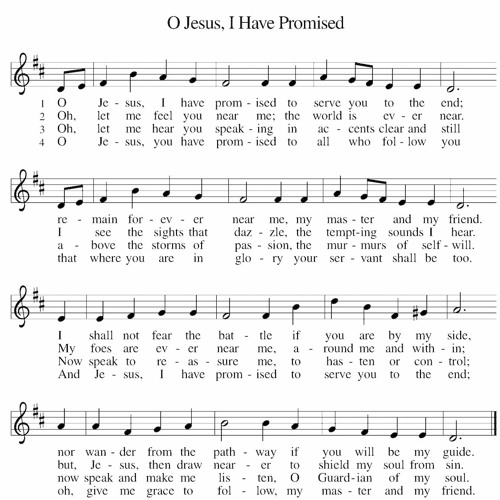 Hymn: O Jesus, I have promised