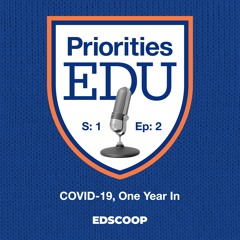 PrioritiesEDU — Season 1, Episode 2: COVID-19, One Year In
