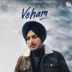 Veham|Mani Kahlon|True Roots|Old Skool Music|latest punjabi song 2020|sidhu moosewala