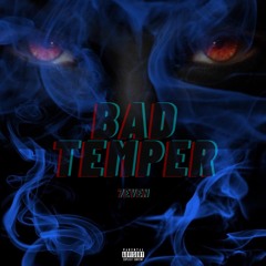 BAD TEMPER(Prod. by Zel)