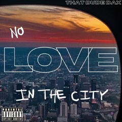 No Love In The City (Album)