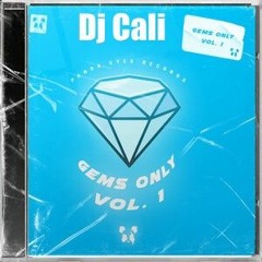Dj Cali - Gems Only Vol1 (2021)