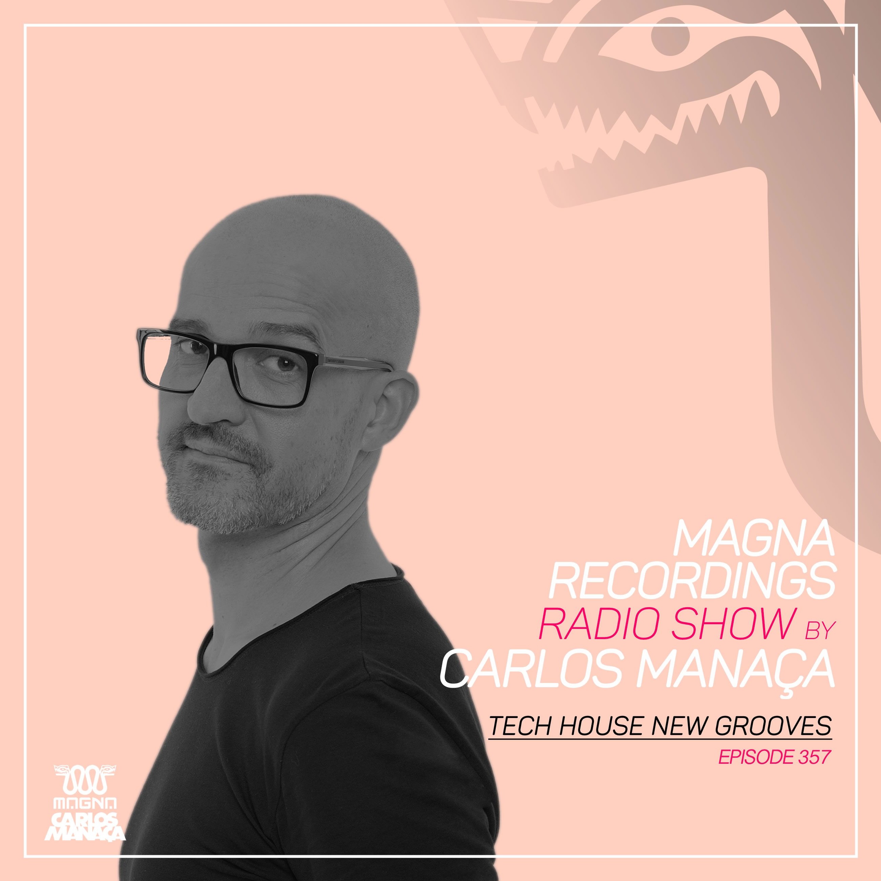 Magna Recordings Radio Show By Carlos Manaca 357 | Tech House New Grooves episode artwork