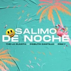 DJ OSVALDO - SALIMO DE NOCHE X PABLITO CASTILLO X THE LA PLANTA X PINKY( REMIX )