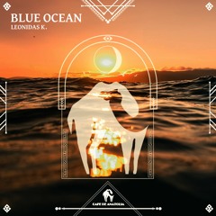 Blue Ocean (Original Mix) | Cafe De Anatolia