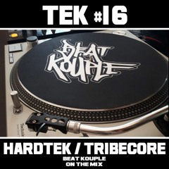 TEK#16 mixed by Beat Kouple / HardTek / Tribecore / FREE DOWNLOAD