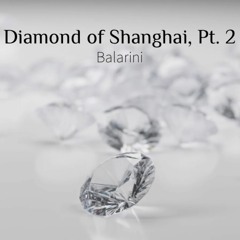 Diamond Of Shanghai, Pt. 2