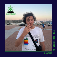 Vanini (live) - Clinical Mix #24