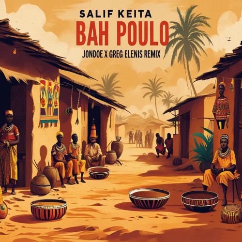 Salif Keita - Bah Poulo (JonDoe X Greg Elenis Remix) [Free DL]