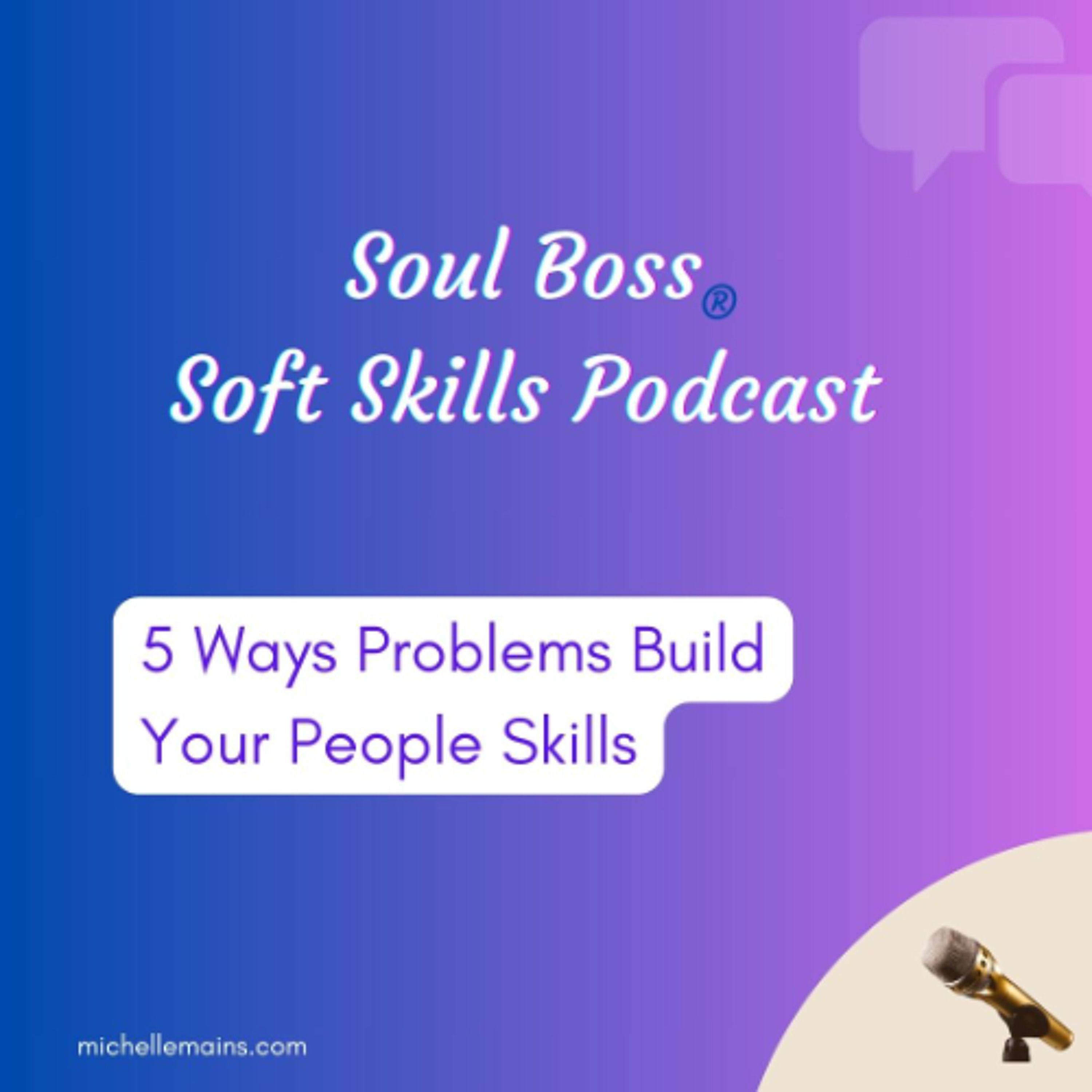 5 Ways Problems Build Your People Skills