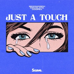 Besomorph & Coopex - Just A Touch (feat. Mougleta)