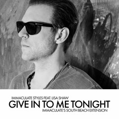 Give In To Me Tonight - (Immaculate's South Beach Extension)