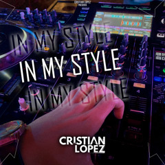 IN MY STYLE (CRISTIAN LOPEZ)