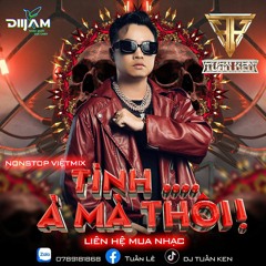 Nonstop Việt Mix 2022- Sao Cũng Được - DJ Tuấn Ken ( Team Bảo Teng )