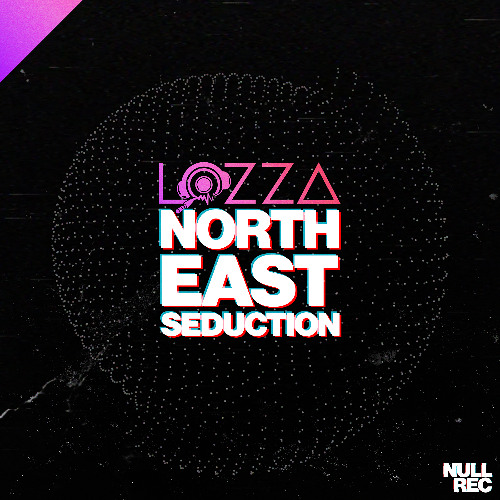 Lozza - North East Seduction (Re-mastered) | Makina, NE Makina, Bouncy | Null Records