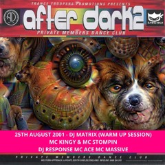 After Dark 2 25-08-2001 Dj Matrix Warm Up Dj Response Mc Ace Mc Kingy Mc Stompin Mc Massive