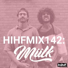 MIILK: HIHF Guest Mix Vol. 142