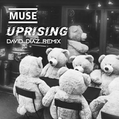 Muse - Uprising(David Diaz Remix)